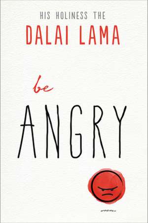 Be Angry de Dalai Lama