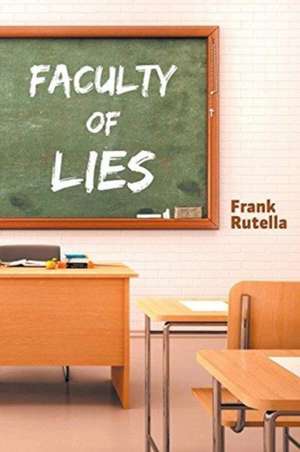 Faculty of Lies de Frank Rutella