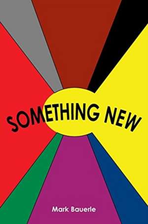 Something New de Mark Bauerle