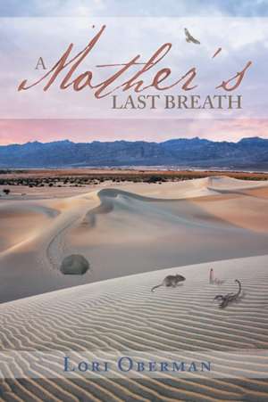 A Mother's Last Breath de Lori Oberman