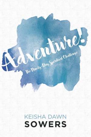 Adventure! de Keisha Dawn Sowers