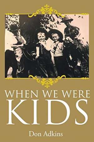 When We Were Kids de Don Adkins