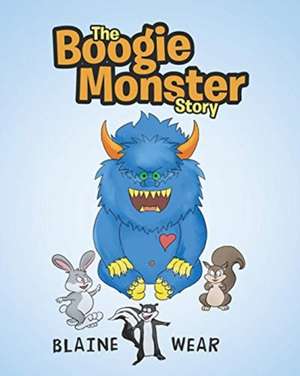 The Boogie Monster Story de Blaine Wear