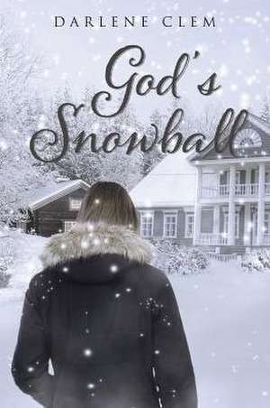 God's Snowball de Darlene Clem