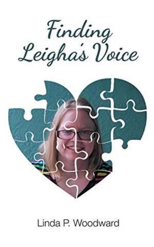 Finding Leigha's Voice de Linda P. Woodward