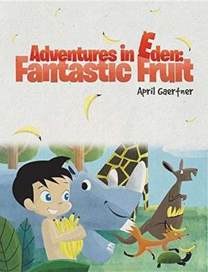 Adventures in Eden de April Gaertner