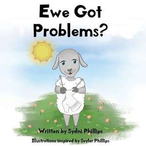 Ewe Got Problems? de Sydni Phillips