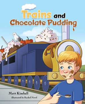 Trains & Chocolate Pudding de Matt Kimball