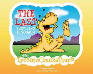 Last Surviving Dinosaur de Steven Joseph