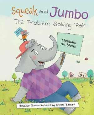 Squeak and Jumbo: The Problem Solving Pair de Jessica Shrum