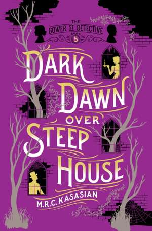 Dark Dawn Over Steep House: The Gower Street Detective: Book 5 de M. R. C. Kasasian