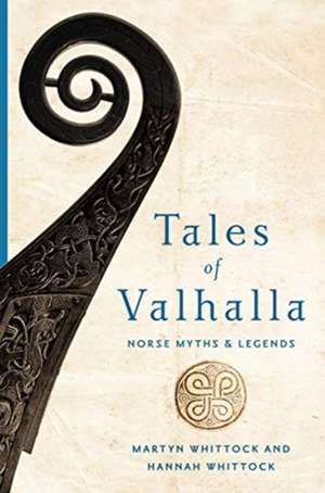 Tales of Valhalla – Norse Myths and Legends de Martyn Whittock