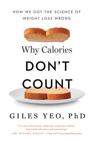 Why Calories Don't Count de Giles Yeo