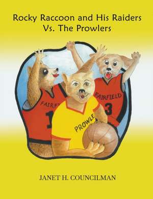 Rocky Raccoon and His Raiders Vs. The Prowlers de Janet H Councilman