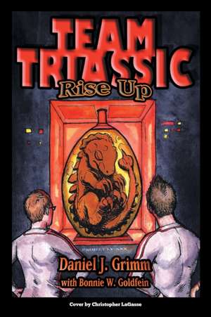 Team Triassic de Daniel J. Grimm