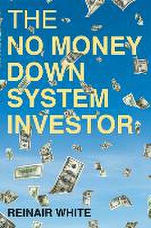 The No Money Down System Investor de Reinair White