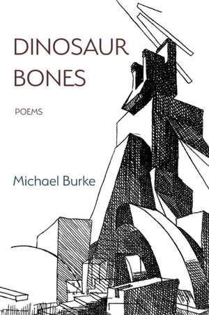 Dinosaur Bones de Burke Michael