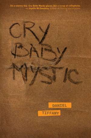 Cry Baby Mystic de Daniel Tiffany