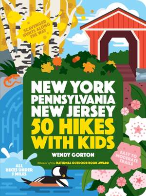 50 Hikes with Kids New York, Pennsylvania, and New Jersey de Wendy Gorton