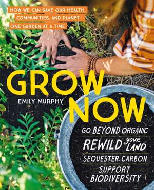 Grow Now de Emily Murphy