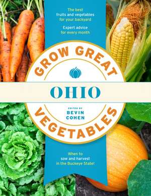 Grow Great Vegetables Ohio de Bevin Cohen