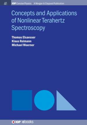 Concepts and Applications of Nonlinear Terahertz Spectroscopy de Thomas Elsaesser