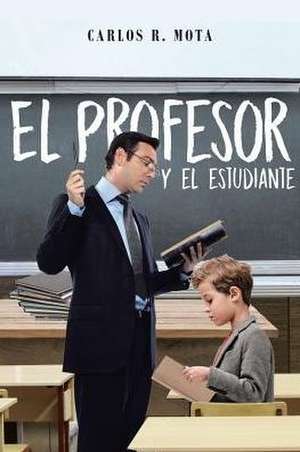 El profesor y el estudiante de Carlos R. Mota