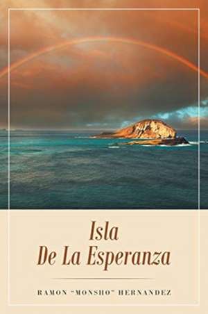 Isla De La Esperanza de Ramon "Monsho" Hernandez