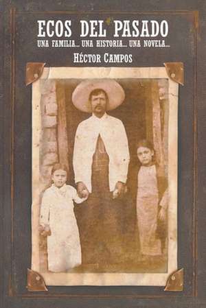 Ecos del Pasado de Héctor Campos