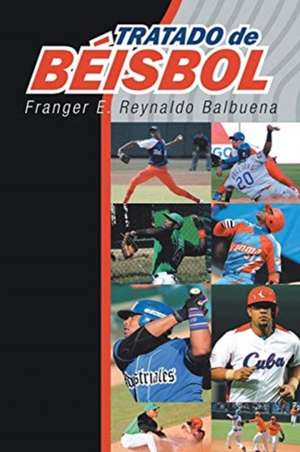 Tratado de Béisbol de Franger E. Reynaldo Balbuena