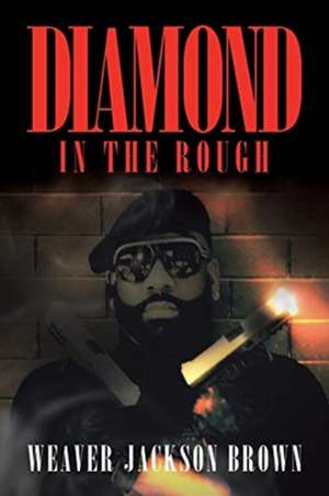 Diamond in the Rough de Weaver Jackson Brown
