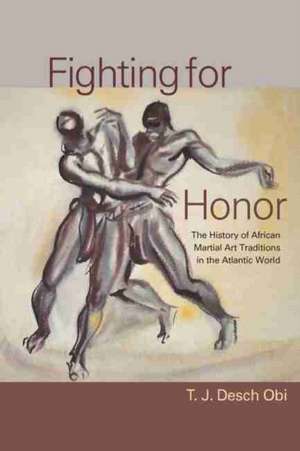 Fighting for Honor de T J Desch-Obi