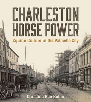 Charleston Horse Power de Christina Rae Butler