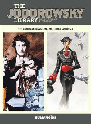 The Jodorowsky Library: Book Two: Son of the Gun • Pietrolino de Alejandro Jodorowsky