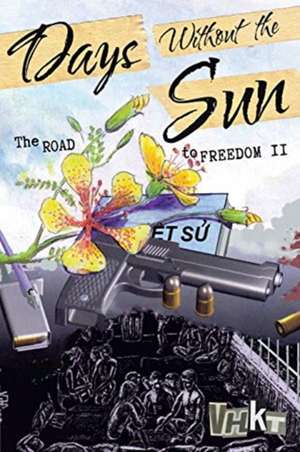 Days Without the Sun: The Road to Freedom II de Vhkt