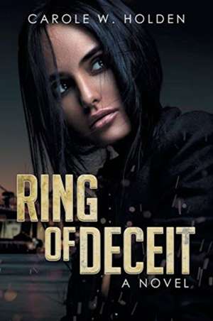 Ring of Deceit de Carole Holden