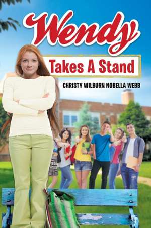 Wendy Takes A Stand de Christy Wilburn Nobella Webb