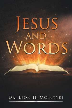 Jesus and Words de Leon H. McIntyre