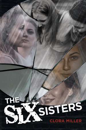 The Six Sisters de Clora Miller