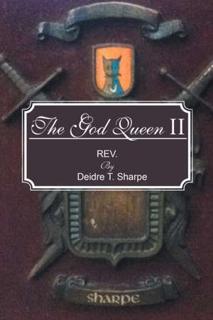 The God Queen II de Deidre T. Sharpe