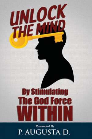 Unlock the Mind de P. D Augusta