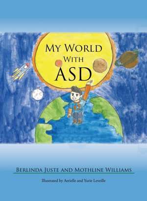 My World With ASD de Berlinda Juste