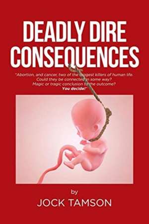 Deadly Dire Consequences de Jock Tamson