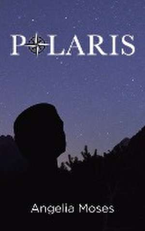 Polaris de Angelia Moses