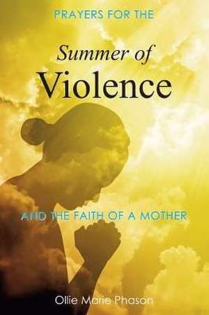 Summer Of Violence de Ollie Marie Phason