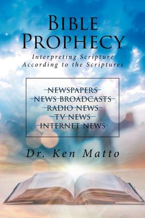 Bible Prophecy de Ken Matto