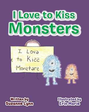 I Love to Kiss Monsters de Suzanne Lynn