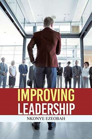 Improving Leadership de Nkonye Ezeobah