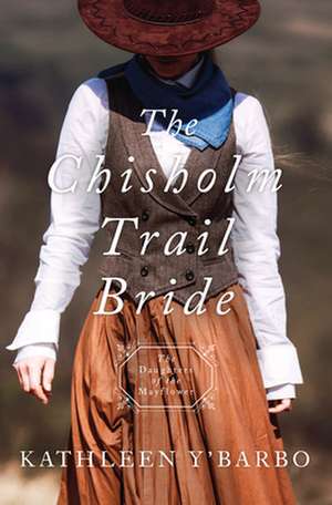 The Chisholm Trail Bride de Kathleen Y'Barbo