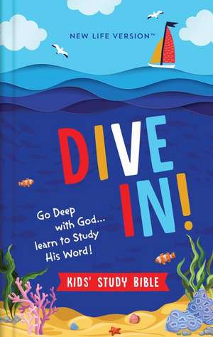 Dive In! Kids' Study Bible: New Life Version de Compiled By Barbour Staff